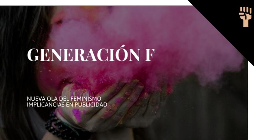 Portada de Generación F: la nueva ola del feminismo y sus implicancias en la publicidad